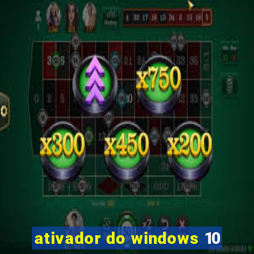 ativador do windows 10